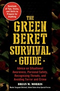 Cover: The Green Beret Survival Guide - Skyhorse Publishing