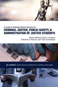 Cover: A Guide to Graduate School Success for Criminal Justice, Public Safety, and Administration of Justice Students - Cognella, Inc