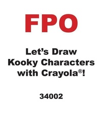 Enlarge image Cover: Let's Draw Kooky Characters with Crayola (R) ! - Lerner Publications (Tm)