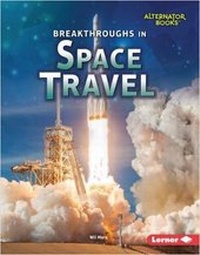 Enlarge image Cover: Breakthroughs in Space Travel - Lerner Publishing Group