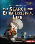 Cover: Breakthroughs in the Search for Extraterrestrial Life - Lerner Publishing Group