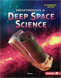 Enlarge image Cover: Breakthroughs in Deep Space Science - Lerner Publishing Group