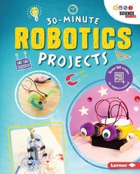 Enlarge image Cover: 30-Minute Robotics Projects - Lerner Publishing Group