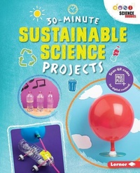 Enlarge image Cover: 30-Minute Sustainable Science Projects - Lerner Publishing Group