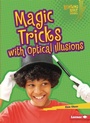 Cover: Magic Tricks with Optical Illusions - Lerner Publishing Group