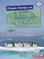 Cover: Climate Change and Rising Temperatures - Lerner Publishing Group