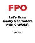Cover: Let's Draw Kooky Characters with Crayola (R) ! - Lerner Publications (Tm)