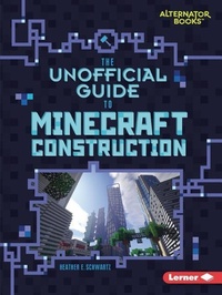 Enlarge image Cover: The Unofficial Guide to Minecraft Construction - Lerner Publishing Group