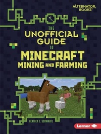 Enlarge image Cover: The Unofficial Guide to Minecraft Mining and Farming - Lerner Publishing Group