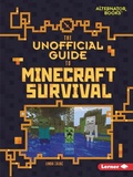 Cover: The Unofficial Guide to Minecraft Survival - Lerner Publishing Group