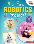 Cover: 30-Minute Robotics Projects - Lerner Publishing Group