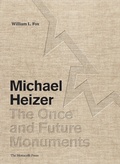 Cover: Michael Heizer: The Once and Future Monuments - Monacelli Press