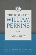 Cover: Works Of William Perkins Volume 7, The - Reformation Heritage Books