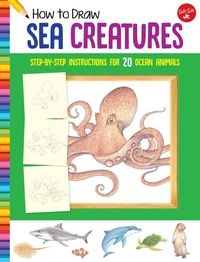Enlarge image Cover: How to Draw Sea Creatures - Walter Foster Jr.