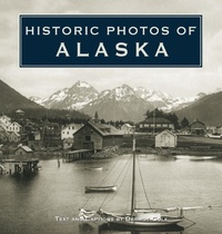 Enlarge image Cover: Historic Photos of Alaska - Turner Publishing Company