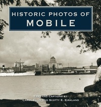 Enlarge image Cover: Historic Photos of Mobile - Turner Publishing Company