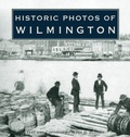 Cover: Historic Photos of Wilmington - Turner Publishing Company