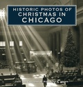 Cover: Historic Photos of Christmas in Chicago - Turner Publishing Company