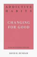 Cover: Addictive Habits: Changing for Good - P & R Publishing Co (Presbyterian & Reformed)