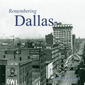 Cover: Remembering Dallas - Turner Publishing Company