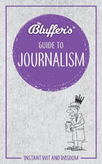 Bild: Bluffer's Guide to Journalism - J H Haynes & Co Ltd