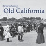 Cover: Remembering Old California - Turner Publishing Company