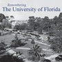 Cover: Remembering the University of Florida - Turner Publishing Company