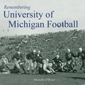 Cover: Remembering University of Michigan Football - Turner Publishing Company