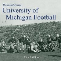 Enlarge image Cover: Remembering University of Michigan Football - Turner Publishing Company