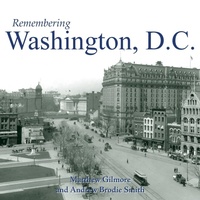 Enlarge image Cover: Remembering Washington, D.C. - Turner Publishing Company