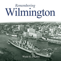 Enlarge image Cover: Remembering Wilmington - Turner Publishing Company
