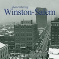 Cover: Remembering Winston-Salem - Turner Publishing Company