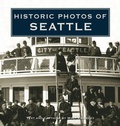 Cover: Historic Photos of Seattle - Turner Publishing Company