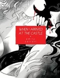 Cover: When I Arrived at the Castle - Koyama Press
