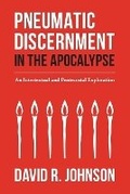 Cover: Pneumatic Discernment in the Apocalypse - CPT Press