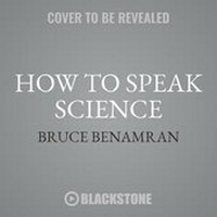 Enlarge image Cover: How to Speak Science - Blackstone Publishing
