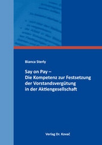 Abbildung von: Say on Pay - Die Kompetenz zur Festsetzung der Vorstandsvergütung in der Aktiengesellschaft - Kovac, Dr. Verlag