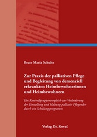 Abbildung von: Zur Praxis der palliativen Pflege und Begleitung von demenziell erkrankten Heimbewohnerinnen und Heimbewohnern - Kovac, Dr. Verlag