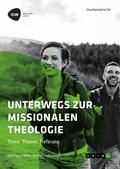Cover: Unterwegs zur missionalen Theologie. Texte. Thesen. Referate - GRIN Verlag