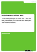 Cover: Anwendungsm&ouml;glichkeiten und Grenzen der Just-in-time-Produktion. Praxisbeispiel Automotive Industry - GRIN Verlag