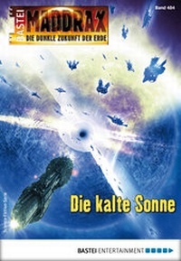Abbildung von: Maddrax 484 - Science-Fiction-Serie - Bastei Lübbe