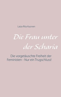 Abbildung von: Die Frau unter der Scharia - Books on Demand