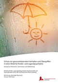Cover: Schutz vor grenzverletzendem Verhalten und &Uuml;bergriffen in einer Klinik f&uuml;r Kinder- und Jugendpsychiatrie - BoD - Books on Demand