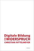 Cover: Digitale Bildung - ein Widerspruch - ATHENA-Verlag