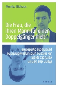 Abbildung von: Die Frau, die ihren Mann für einen Doppelgänger hielt - Hirzel