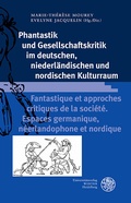 Cover: Phantastik und Gesellschaftskritik im deutschen, niederl&auml;ndischen und nordischen Kulturraum / Fantastique et approches critiques de la soci&eacute;t&eacute;. Espaces germanique, n&eacute;erlandophone et nordique - Universit&auml;tsverlag Winter