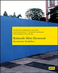 Abbildung von: Kulturelle Mitte Darmstadt - ein kritischer Stadtführer - JOVIS Verlag