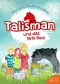 Cover: Talisman und das tote Dorf - Fuchs, Monika