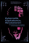 Cover: Kybernetik, Kapitalismus, Revolutionen - Unrast Verlag