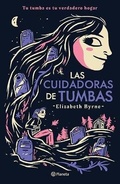 Cover: Las Cuidadoras de Tumbas - Planeta Publishing